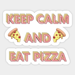 Keep Calm and Eat Pizza Sticker